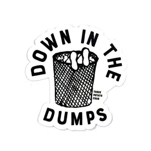 Down In The Dumps- Sticker