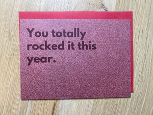 You Totally Rocked It This Year - Card